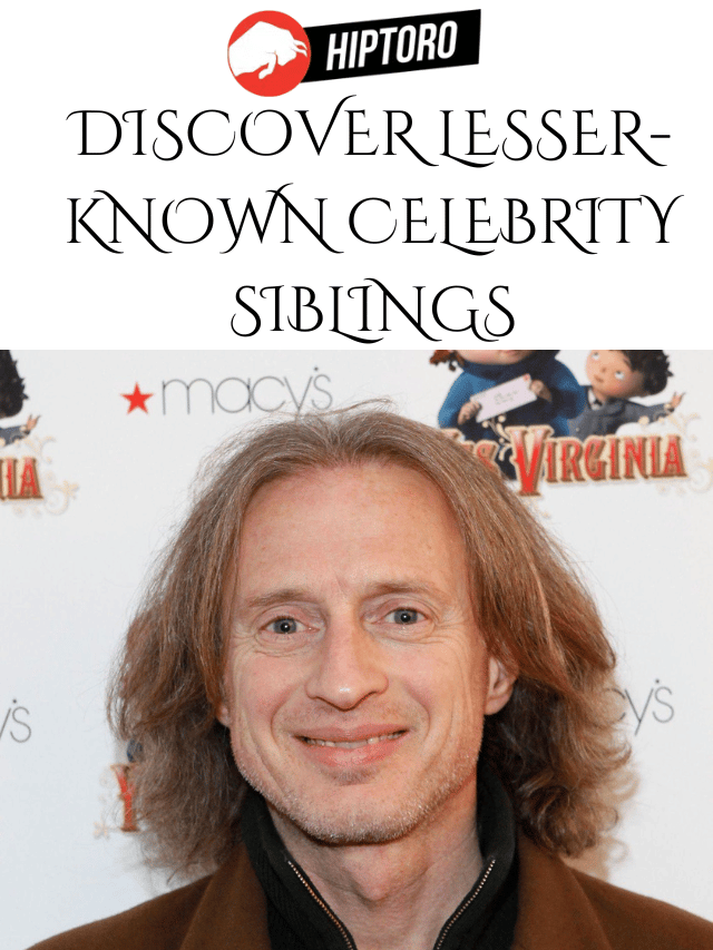 Discover lesser-known celebrity siblings (1)